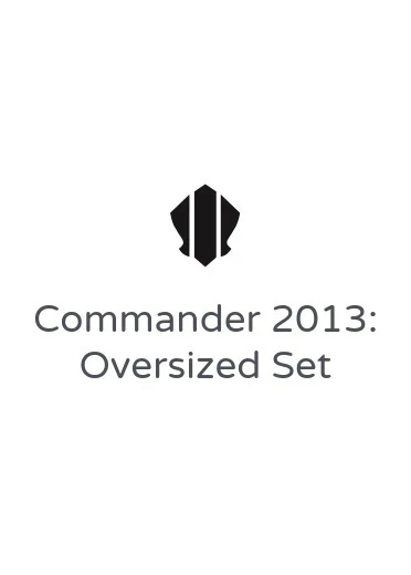 Commander 2013: Oversized Set