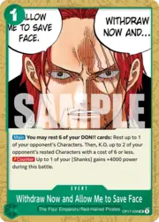 Withdraw Now and Allow Me to Save Face